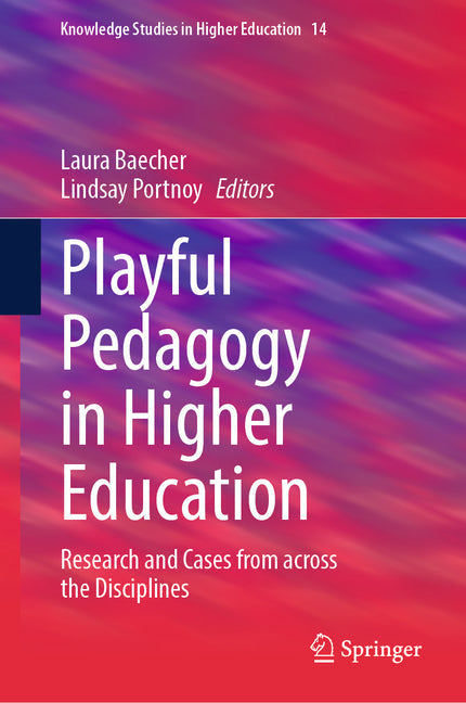 Playful Pedagogy in Higher Education: Research and Cases from Across the Disciplines - Hardcover by Books by splitShops