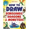 How to Draw Dinosaurs, Dragons & Monsters: Step-by-Step Drawing Fun for Kids Age 8-12 Learn to Draw Dinosaurs, Dragons, Zombies & More