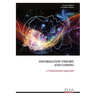 Information Theory and Coding: A Fundamental Approach