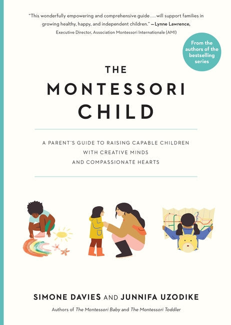 The Montessori Child: A Parent's Guide to Raising Capable Children with Creative Minds and Compassionate Hearts - Paperback by Books by splitShops