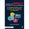 Making an Impact Outside of the Classroom: A Complete Guide to the Exciting Job Possibilities for Educators