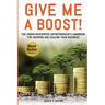 Give Me A Boost!: The Under-Resourced Entrepreneur's Handbook for Growing and Scaling Your Business