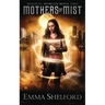 Mothers of Mist: an urban fantasy