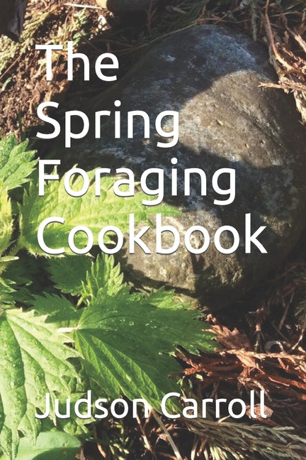 The Spring Foraging Cookbook - Paperback by Books by splitShops