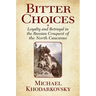 Bitter Choices: Loyalty and Betrayal in the Russian Conquest of the North Caucasus