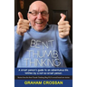 Bent Thumb Thinking: A Smart Person's Guide to an Adventurous Life. Written by a Not-So-Smart Person