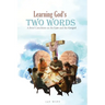 Learning God's Two Words: A Brief Catechism on the Law and the Gospel