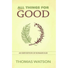 All Things for Good: An Exposition of Romans 8:28