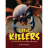 Little Killers: The Ferocious Lives of Puny Predators