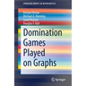 Domination Games Played on Graphs
