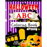 Halloween ABC Coloring Book Age 3-6: The Little Halloween Letters and Numbers Coloring Pages for Kids Age 3-6. First Alphabet and Count.