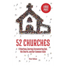 52 Churches: A Yearlong Journey Encountering God, His Church, and Our Common Faith (large print)