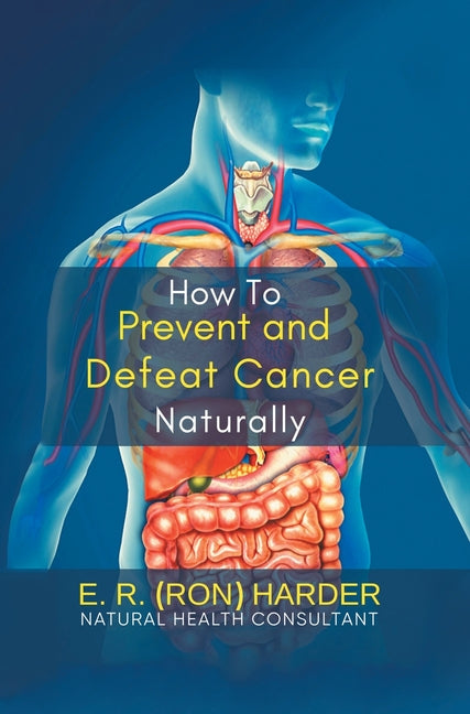 How to Prevent and Defeat Cancer Naturally - Hardcover by Books by splitShops