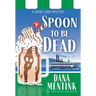 Spoon to Be Dead