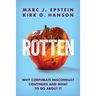Rotten: Why Corporate Misconduct Continues and What to Do about It