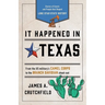 It Happened in Texas: Stories of Events and People that Shaped Lone Star State History