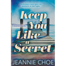 Keep You Like A Secret: A Best Friend's Brother Forbidden Romance
