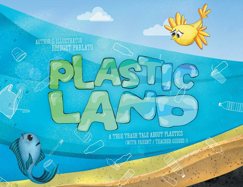 Plastic Land: A True Trash Tale About Plastics - Paperback by Books by splitShops