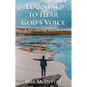 Learning to Hear God's Voice: A Life-Altering Discovery