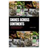 Snakes Across Continents: An Encyclopedic Guide to Snake Species Worldwide, Evolutions, Ecosystems, Behaviors, Venomous and Nonvenomous, Hunting