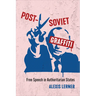 Post-Soviet Graffiti: Free Speech in Authoritarian States