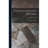 Civilization and Beyond: Learning From History