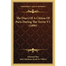 The Diary Of A Citizen Of Paris During The Terror V1 (1896)