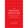 The Unsaved Christian: Reaching Cultural Christianity with the Gospel