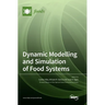Dynamic Modelling and Simulation of Food Systems
