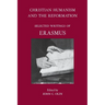 Christian Humanism and the Reformation: Selected Writings of Erasmus