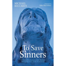To Save Sinners: A Critical Evaluation of the Multiple Intentions View of the Atonement