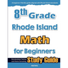 8th Grade Rhode Island Math for Beginners: Standardized Testing and Home Schooling Study Guide