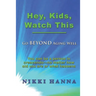 Hey, Kids, Watch This: Go Beyond Aging Well