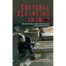 Cultural Cleansing in Iraq: Why Museums Were Looted, Libraries Burned and Academics Murdered