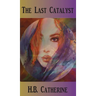 The Last Catalyst