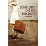 Sunlight on My Shadow