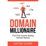Domain Millionaire: Full Time Income Selling Domain Names
