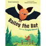 Bailey the Bat and the Tangled Moose