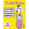 Cocktail Recipes Coloring Book With Drinking Animals: Mixed Drinks Recipe Book. Easy Cocktails Recipes
