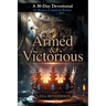 Armed & Victorious: A 30-Day Devotional for Women in Spiritual Warfare
