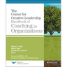 The Center for Creative Leadership Handbook of Coaching in Organizations