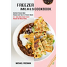 Freezer Meals Cookbook: 45 + Tasty Make Ahead Freezer Recipes for Meaty Dishes (My Best Freezer Meal Recipes and Tips for Freezer Meals)