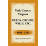 York County, Virginia Deeds, Orders, Wills, Etc., 1698-1700