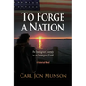 To Forge a Nation: An Immigrant Journey in an Immigrant Land