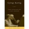 György Kurtág: Three Interviews and Ligeti Homages