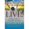 I Woke Up One Day & Decided to LIVE!: A Biblical Study of Faith, Hope & Victory