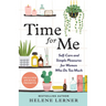 Time for Me: Self Care and Simple Pleasures for Women Who Do Too Much