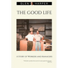 The Good Life: A Story of Workers and Managers