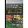 The History Of Nantucket: Being A Compendious Account Of The First Settlement Of The Island By The English, Together With The Rise And Progress