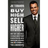 Buy High, Sell Higher: Why Buy-And-Hold Is Dead and Other Investing Lessons from Cnbc's the Liquidator